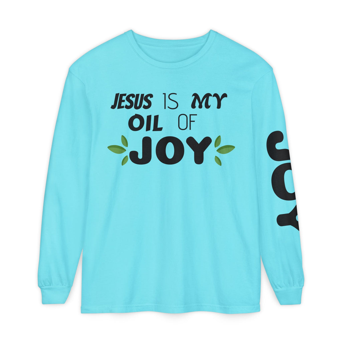 Jesus is MY OIL of JOY Long Sleeve T-Shirt