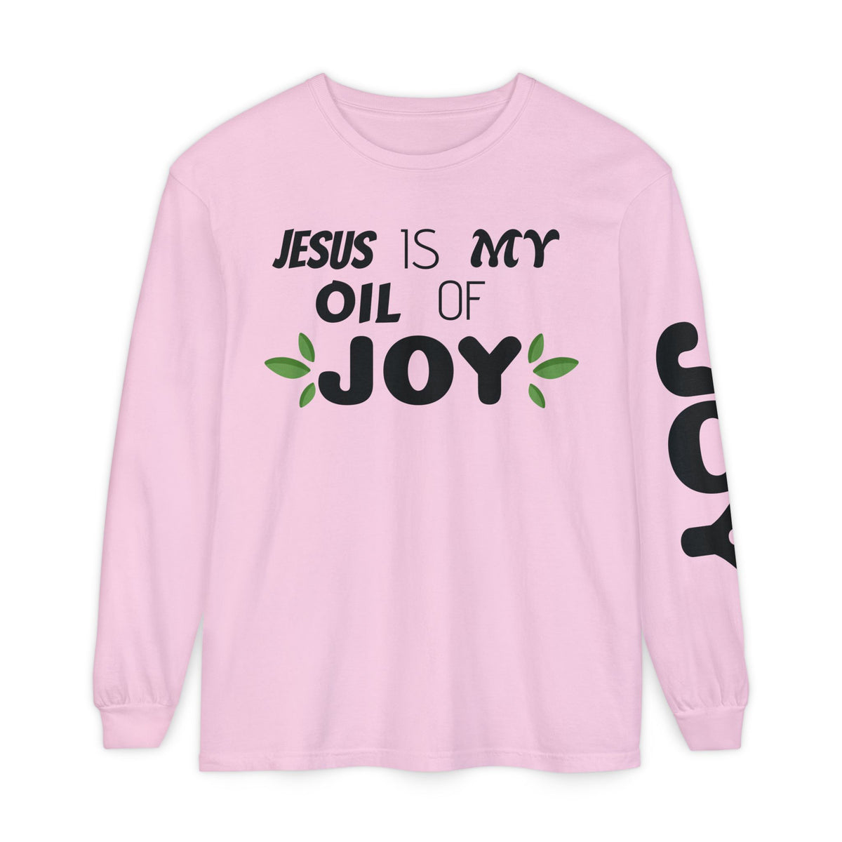 Jesus is MY OIL of JOY Long Sleeve T-Shirt