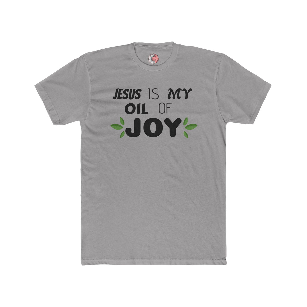 Jesus is MY Oil of JOY