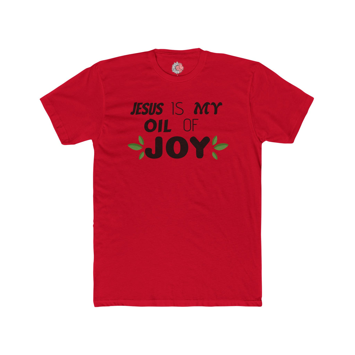 Jesus is MY Oil of JOY