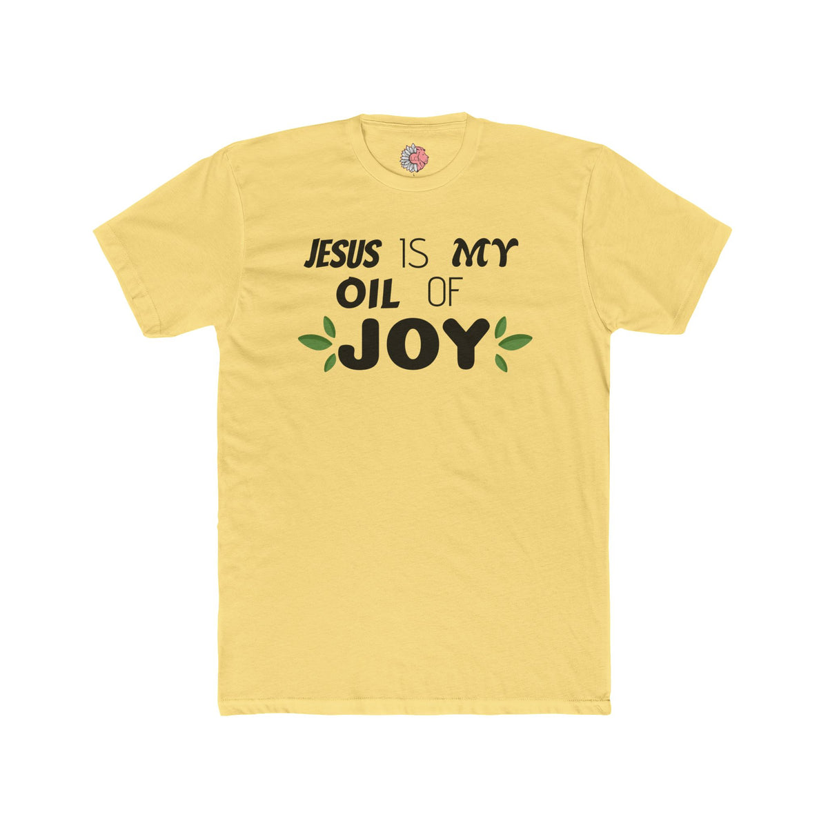 Jesus is MY Oil of JOY