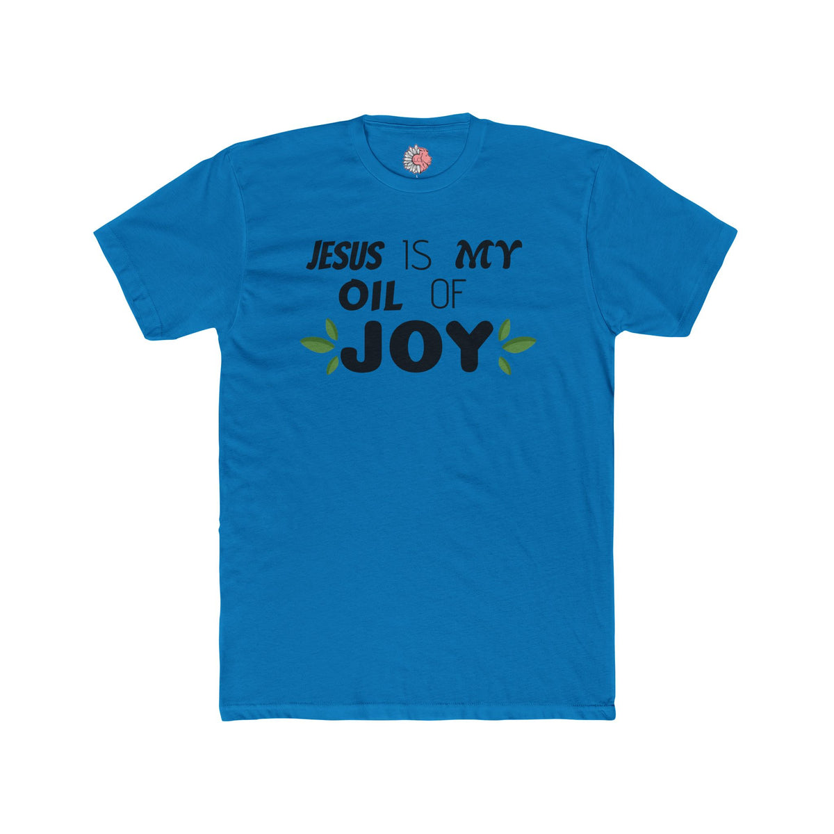 Jesus is MY Oil of JOY